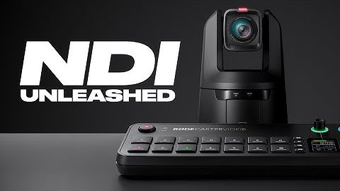 RØDECaster Video Update v1.2.0: Introducing NDI