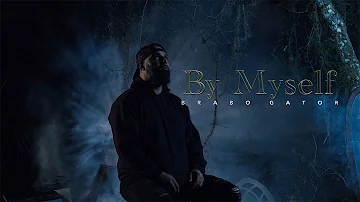 Brabo Gator - By Myself (Official Music Video)