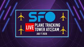🔴 LIVE KSFO PLANE TRACKING • TOWER ATC | SAN FRANCISCO INTL | LIVE CAM | 7/7/2026