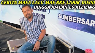 Cerita Masa Lalu Mas Bre Brewog Lahir Disini