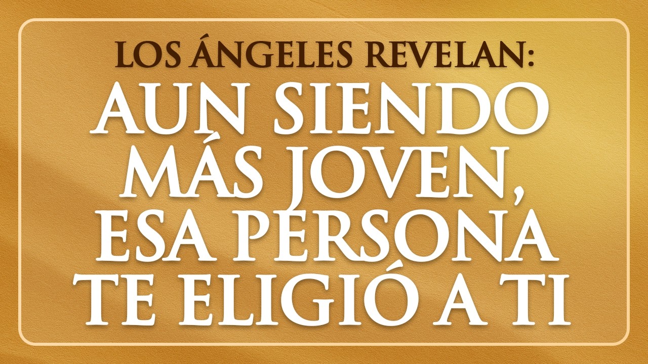 Aun Siendo Más Joven, ¡Esa Persona Te Eligió a Ti! …Y Los ángeles revelan que no se rendirá