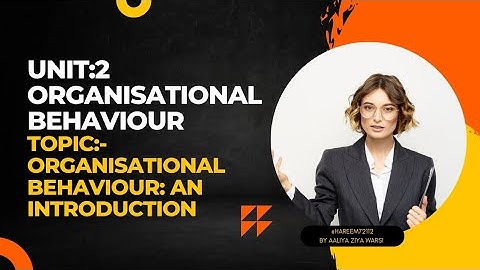 UNIT:2 ORGANIZATIONAL BEHAVIOUR |TOPIC:AN INTRODUCTION|#ccsu#M.com#class12 #BBA#B.com#trending#exam
