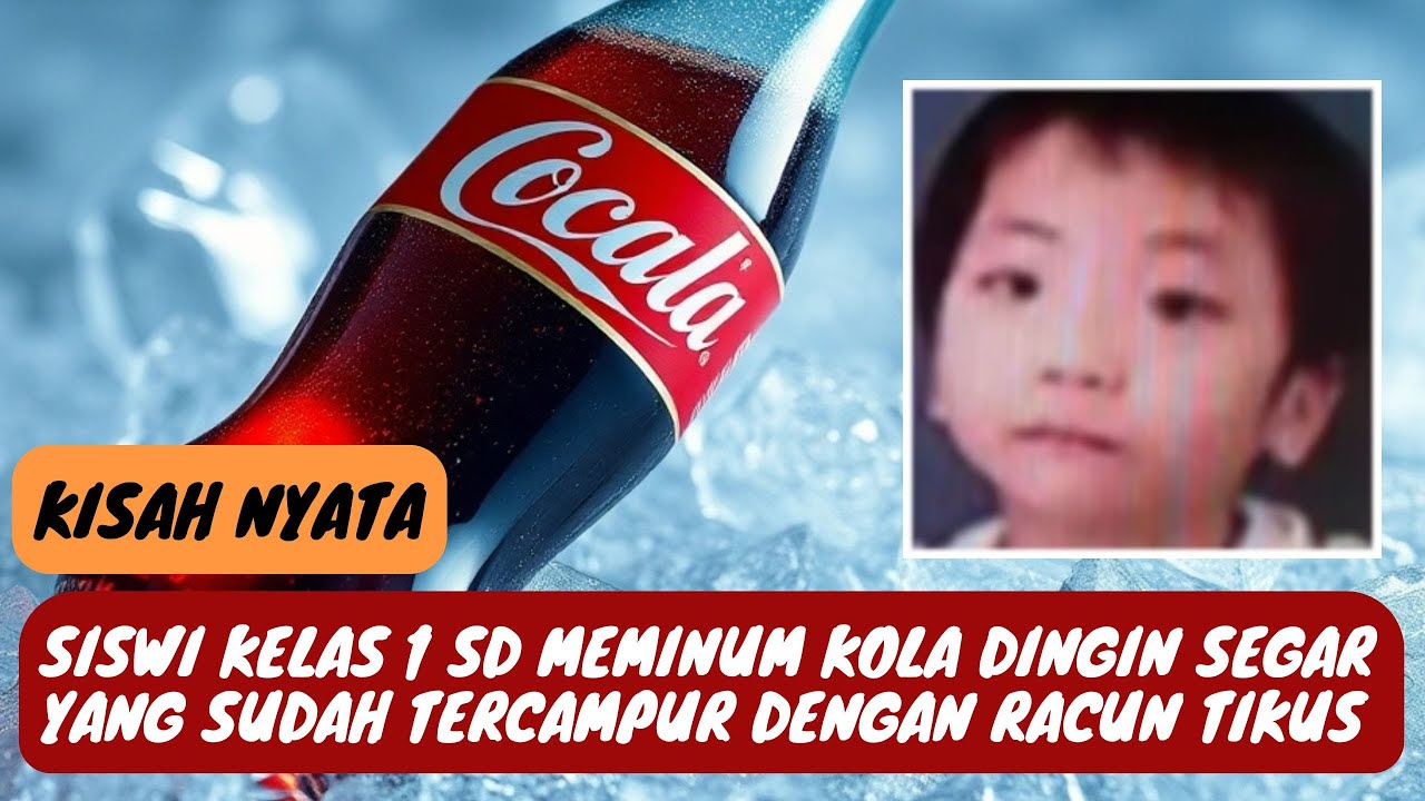 KISAH NYATA! Siswi Kelas 6 SD memberi Jajan Minuman Kola Pencabut Nyawa Yang Menyegarkan