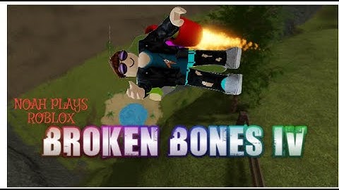 Noah Breaks his Roblox Bones on Broken Bone IV