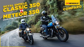 Royal Enfield Classic 350 vs Meteor 350 | Comparison Test | ZigWheels