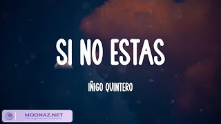 Si No Estás - iñigo quintero (Lyrics)