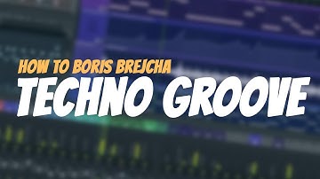 How To Make Groove TECHNO Tracks Like Boris Brejcha