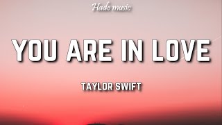 Taylor Swift - You Are In Love (Lyrics) Resimi