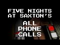 Five Night&#39;s at Saxton&#39;s (ALL PHONE CALLS)