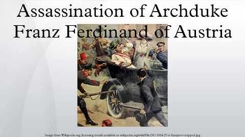 Assassination of Archduke Franz Ferdinand of Austria