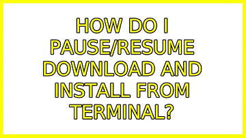 Ubuntu: How do I pause/resume download and install from terminal?
