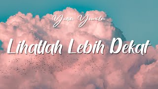 Yura Yunita - Lihatlah Lebih Dekat