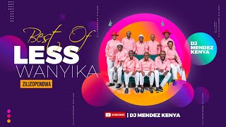 BEST OF LES WANYIKA SONGS MIX 2023~DJ MENDEZ KENYA