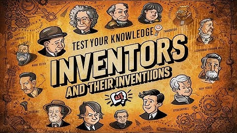 Test Your Knowledge 🧠 Inventors and Their Inventions 🕵️‍♂️