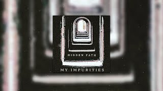 Hidden Path - My Impurities