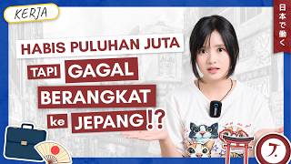 Udah habis pulutan juta! Kenapa masih GAGAL berangkat ke Jepang? ternyata ini alasannya..