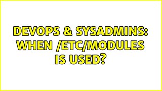 Celebrity DevOps & SysAdmins: When /etc/modules is used? (2 Solutions!!) Profile