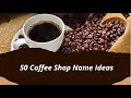 50 unique coffee shop names to inspire you 