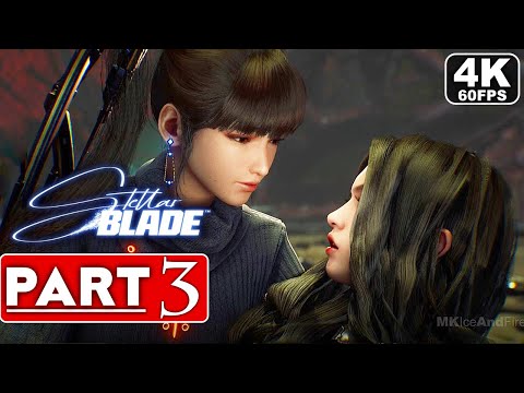 STELLAR BLADE Gameplay Walkthrough Part 3 FULL GAME [4K 60FPS PS5] - No Commentary