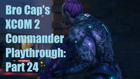 XCOM 2 Commander Playthrough Part 24: Sectopod Party!