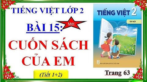 Tiếng Việt Lớp 2 - Bài 15  : Cuốn sách của em (tiết 1+2) -Sách Kết nối tri thức: Cô Vân Channel