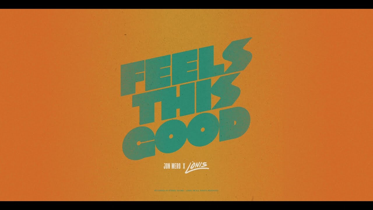 Feels This Good - Jon Mero x LÒNIS [Official Audio]
