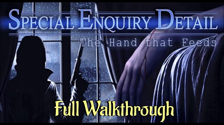 Let's Play - Special Enquiry Detail - The Hand that Feeds - Full Walkthrough