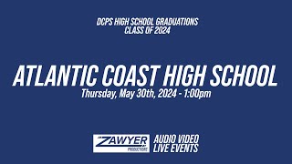 DCHS Graduations '24 - Atlantic Coast High School