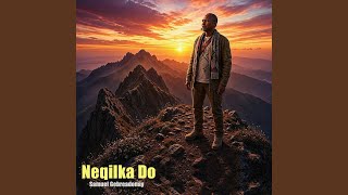 Neqilka Do - Samuel Gebreadonay