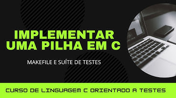 C orientado a testes #8 - Implementação de uma estrutura de dados do tipo Pilha com TDD