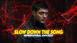 Dean - Slow Down The Song [Edit/AMV]!