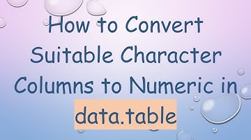 How to Convert Suitable Character Columns to Numeric in data.table