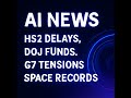 HS2 Delays, DOJ Funds, G7 Tensions &amp; Space Records — 2026-05-19
