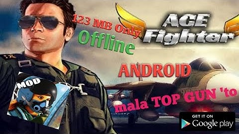 ACE FIGHTER OFFLINE ANDROID GAMEPLAY ALA TOP GUN MAVERICK MODDED UNLIMITED MONEY AND GOLD