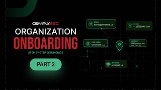 Part 2: Complete Your ComplySec Organization Setup in 1 Minute