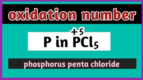 oxidation number of P in PCl5 (phosphorus penta chloride) ll oxidation state ll chemistry ll