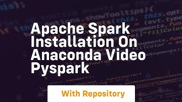 Apache spark installation on anaconda video pyspark