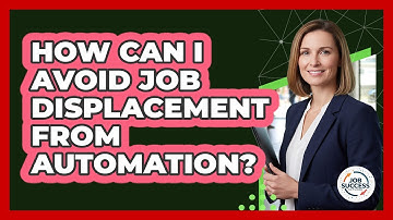 How Can I Avoid Job Displacement From Automation? - Job Success Network