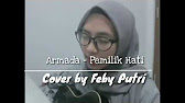 Armada Pemilik Hati Cover Feby Putri Youtube