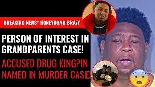Breaking News! Person of Interest Named in HoneyKomb Brazy Grandparents Shooting Death & House Fire!