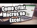 Como criar macros no Excel