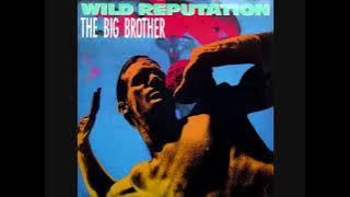 The Big Brother – Wild Reputation (1990)