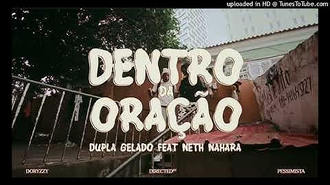 Dupla Gelado de Múcua - Dentro da Oração ft Neth Nahara (Áudio Oficial)