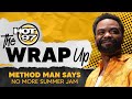 Method Man feelings post Summer Jam Performance &amp; Martin Lawrence&#39;s Health Update | The Wrap Up