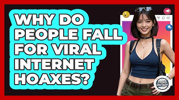 Why Do People Fall For Viral Internet Hoaxes? - Trend Unwrapper