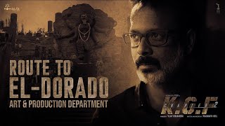 Route To EL- Dorado: Art & Production - Ep 3 | KGF 2 | Yash | Prashanth Neel | Vijay Kiragandur