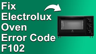 How To Fix Electrolux Oven Error Code F102 (Faulty Door Lock - Detailed Troubleshoot Guide!)