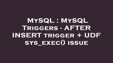 MySQL : MySQL Triggers - AFTER INSERT trigger + UDF sys_exec() issue
