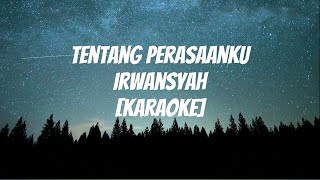 Tentang perasaanku - irwansyah ~ (karaoke)