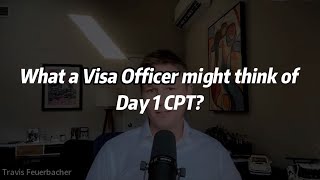 Former Visa Officer's Thoughts on Day 1 CPT F1 Stamping